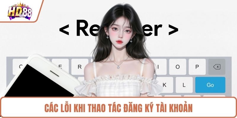 Lưu ý cần biết nếu muốn tạo tài khoản