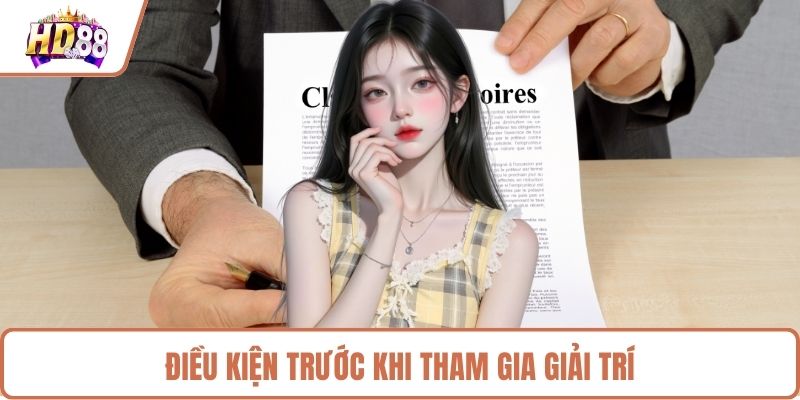Điều kiện trước khi tham gia giải trí