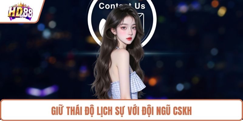 Một vài lưu ý khi kết nối với CSKH