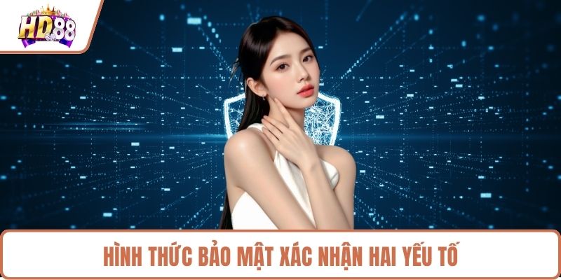 Hình thức bảo mật xác nhận hai yếu tố