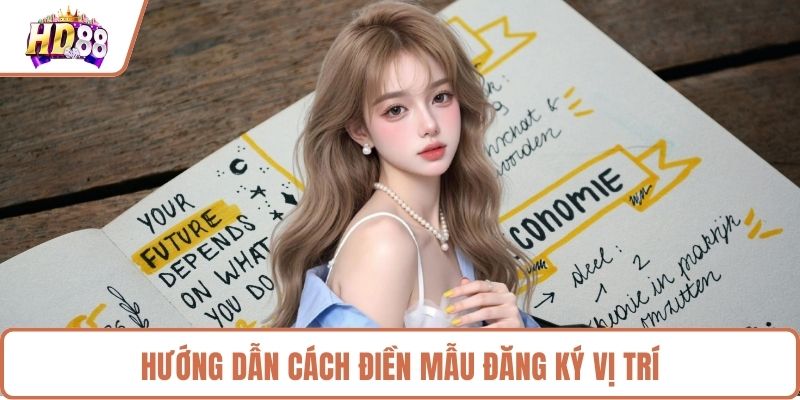 Hướng dẫn cách điền mẫu đăng ký vị trí