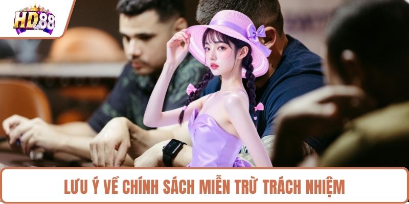 Lưu ý về chính sách miễn trừ trách nhiệm