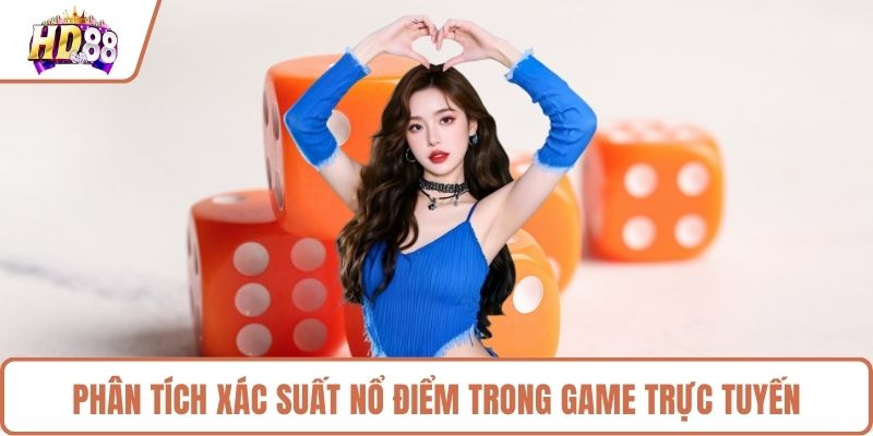 Phân tích xác suất nổ điểm trong game trực tuyến