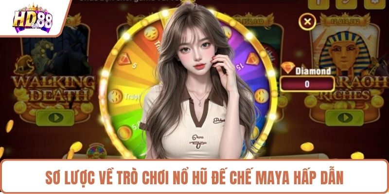 Sơ lược về trò chơi nổ hũ đế chế maya hấp dẫn