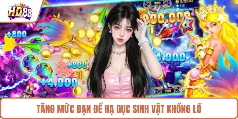 Tăng mức đạn để hạ gục sinh vật khổng lồ