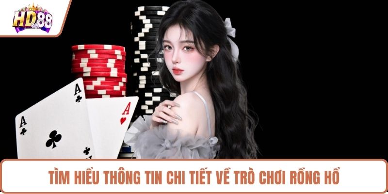 Tìm hiểu thông tin chi tiết về trò chơi rồng hổ